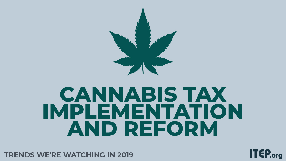 Trends We’re Watching in 2019: Cannabis Tax Implementation and Reform